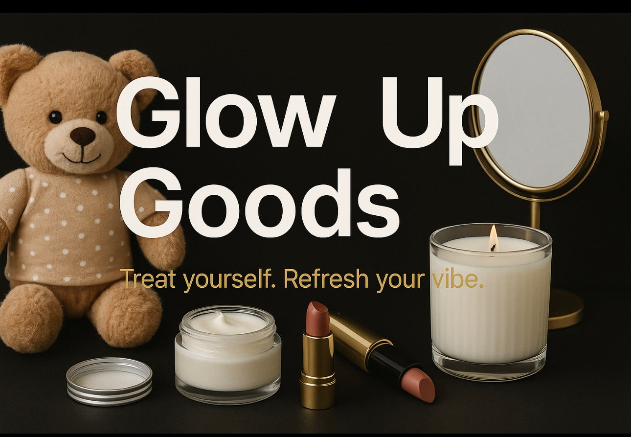Glow Up Goods